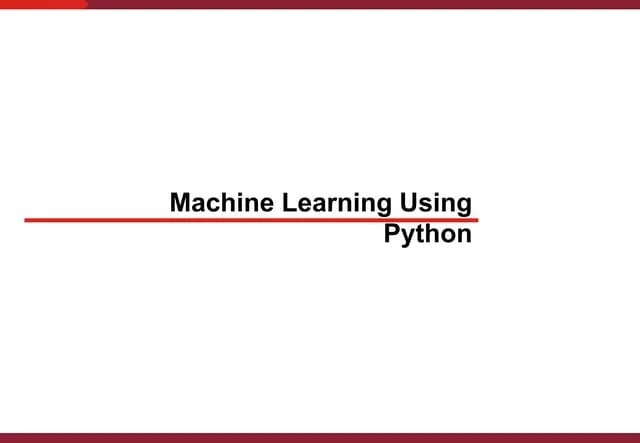 Machine Learning Using Python.pptx Machine Learning Using PythonMachine ...
