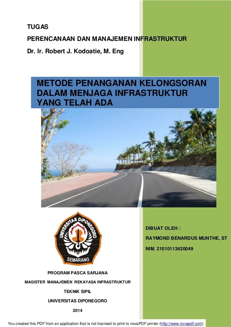 Beberapa jenis pekerjaan proyek konstruksi teknik sipil antara lain yaitu proyek pembangkit listrik, proyek jalan raya, proyek jalan kereta api, proyek bendungan, dan proyek pertambangan. Metode Penanganan Kelongsoran Dalam Menjaga Infrastruktur Yang Telah