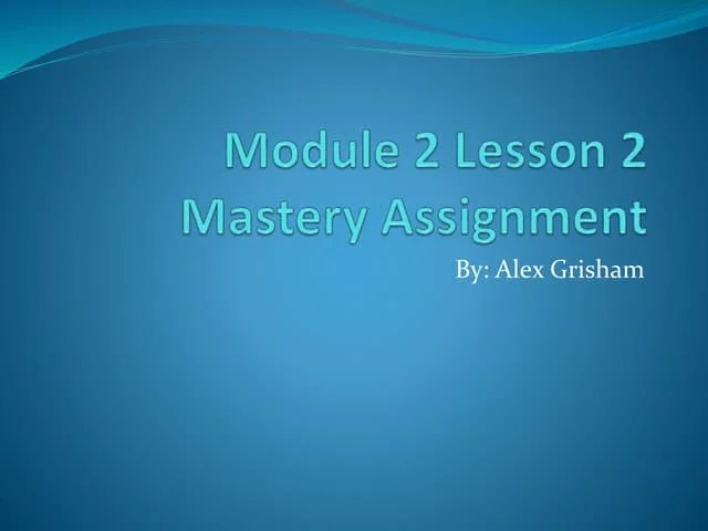 Module 2 Lesson 2 Mastery Assignment | PPTX