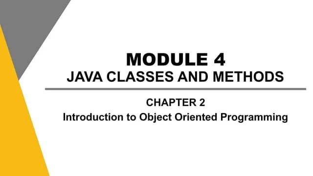 Module 4_Ch2 - Introduction To Object Oriented Programming.pptx