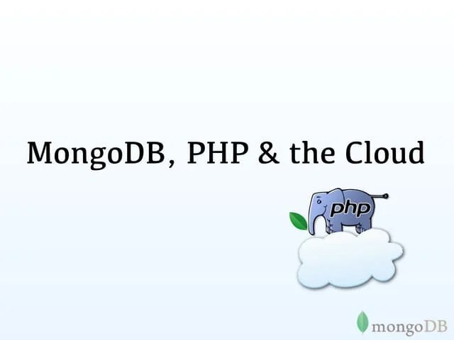 MongoDB, PHP And The Cloud - Php Cloud Summit 2011 | KEY | Databases | Computer Software And ...