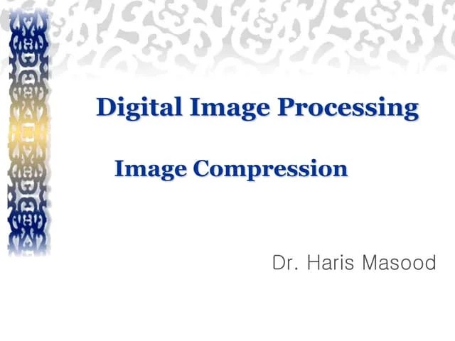 Image Compression In Digital Image Processing | PPTX