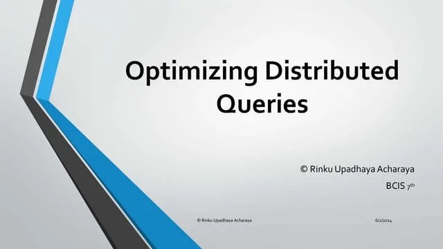 Optimizing Distributed Queries | PPTX | Databases | Computer Software ...