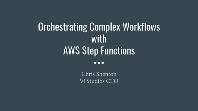 Orchestrating Complex Workflows With Aws Step Functions | PPT