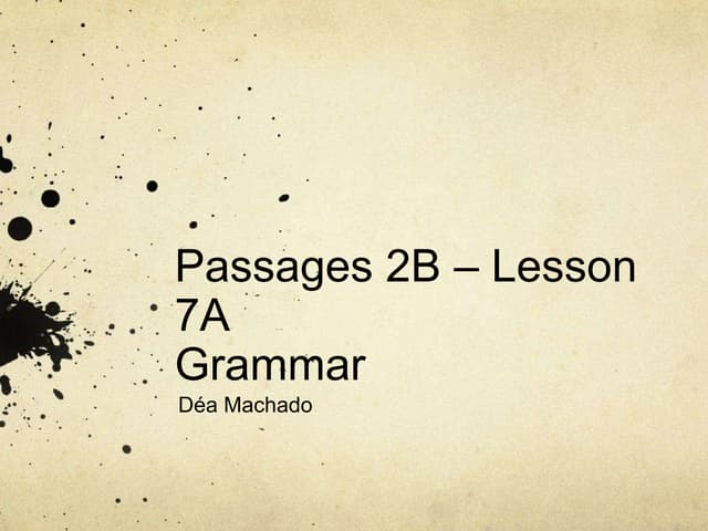 Passages 2 B Lesson 7a | PPT