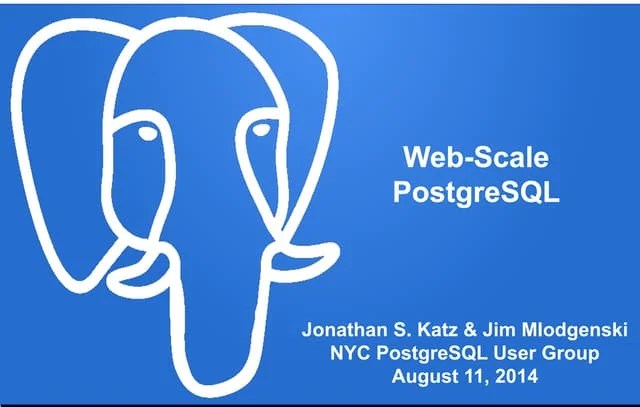 Webscale PostgreSQL - JSONB And Horizontal Scaling Strategies | PPT