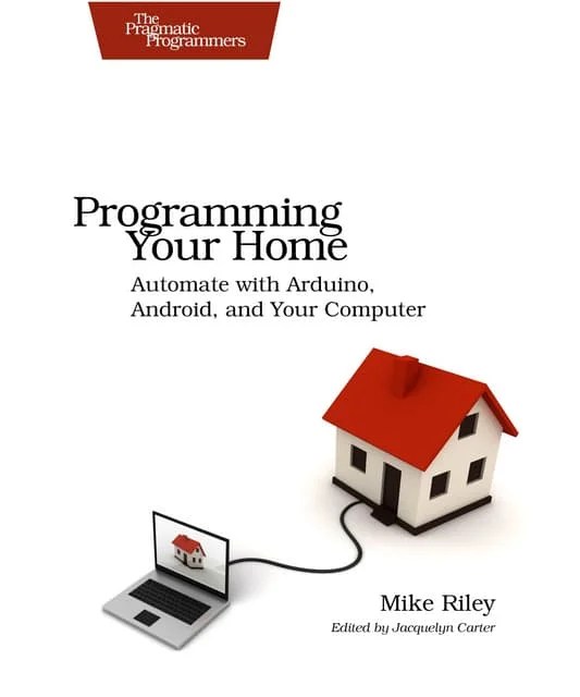 Programming Your Home Automate With Arduino, Android, And Your Computer.pdf | Home Improvement ...