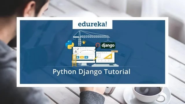 Python Django Tutorial | Getting Started With Django | Web Development With Django | Edureka | PDF