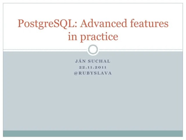PostgreSQL: Advanced Features In Practice | PDF