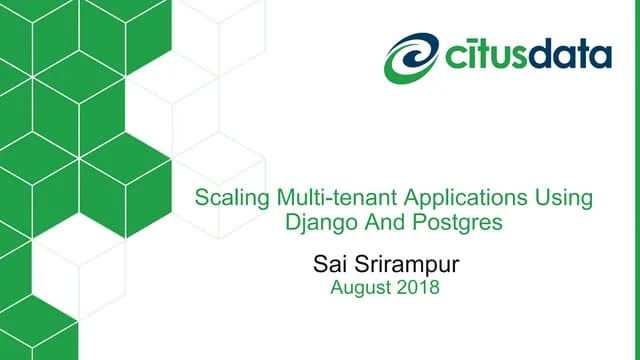 Scaling Multi-Tenant Applications Using Django And Postgres | PyBay ...