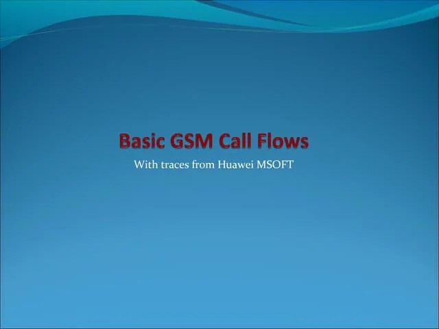 Basic Gsm Call Flows Ppt