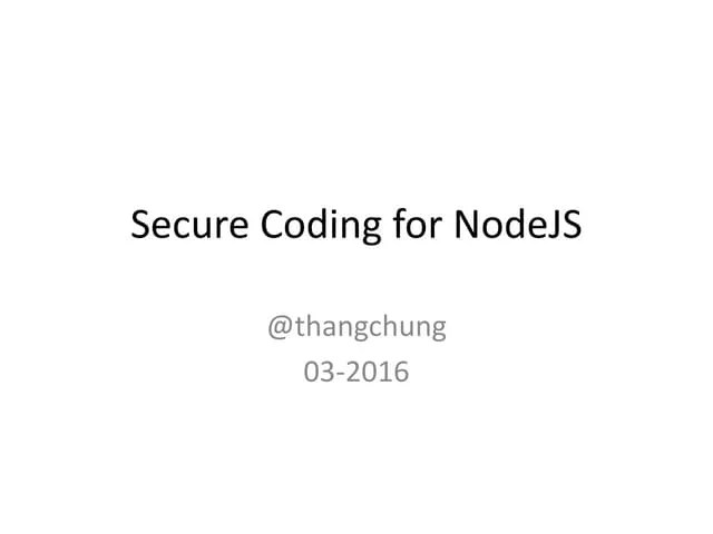 Secure Coding For NodeJS | PPT