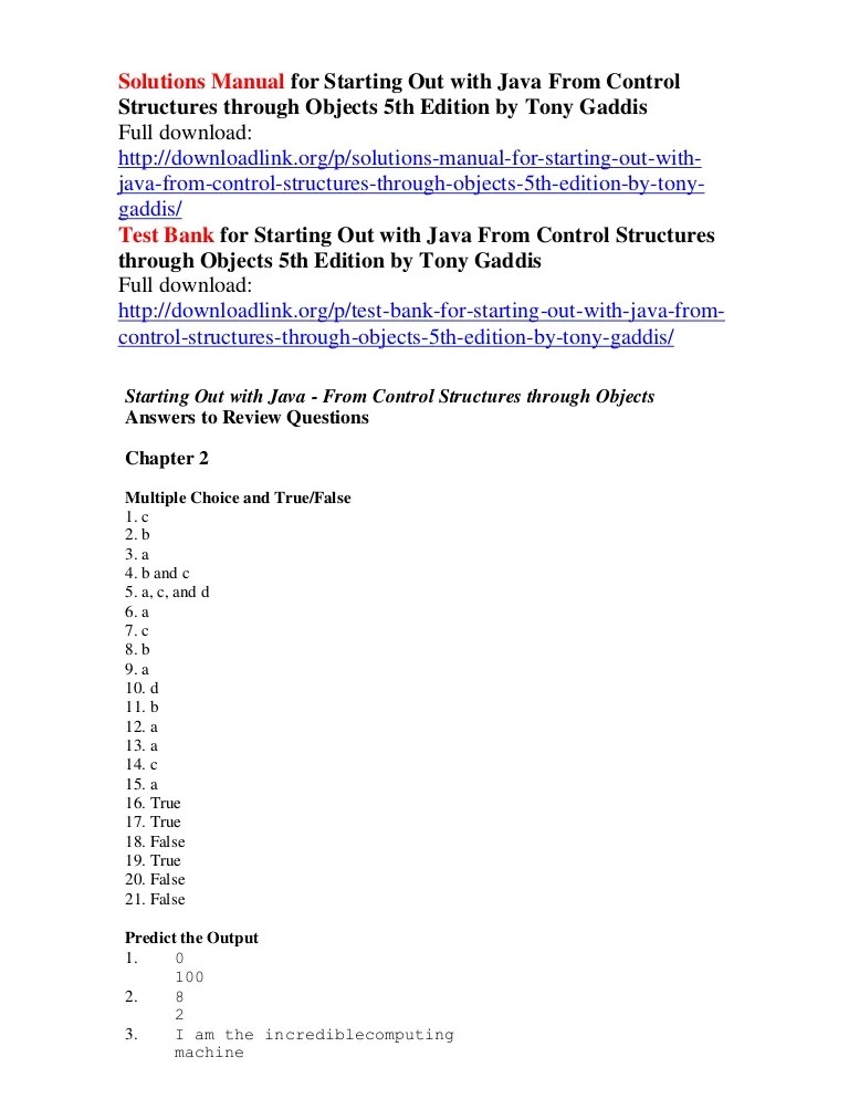 Solutions Manual For Starting Out With Java From Control Structures T As with all Gaddis texts clear and easy-to-read code listings concise and practical real-world examples and an abundance of exercises appear in every chapter.