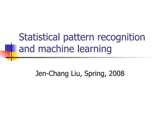 Statistical Pattern Recognition And Machine Learning | PPT | Educational Assessment | Education