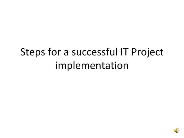 Steps For A Successful It Project Implementation | PPT