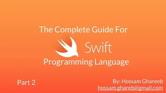 Swift Tutorial Part 2. The Complete Guide For Swift Programming ...