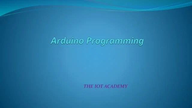 The IoT Academy IoT Training Arduino Part 3 Programming | PDF