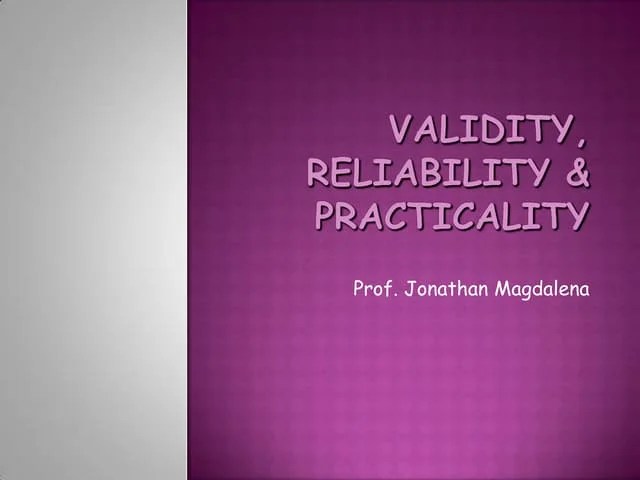 Validity, Reliability & Practicality | PPTX