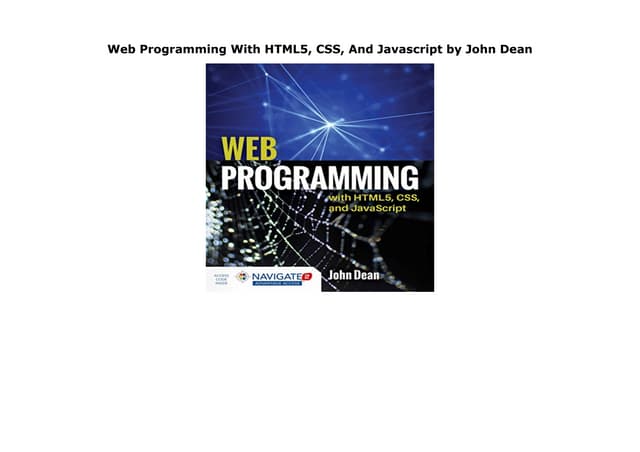 Web Programming With HTML5, CSS, And Javascript By John Dean | PDF