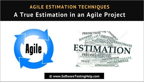 Agile Estimation Techniques A True Estimation In An Agile Project