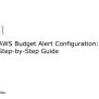 AWS Budget Alert Configuration: A Step-by-Step Guide
