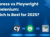 Playwright Vs Selenium Vs Cypress A Detailed Comparison 2025