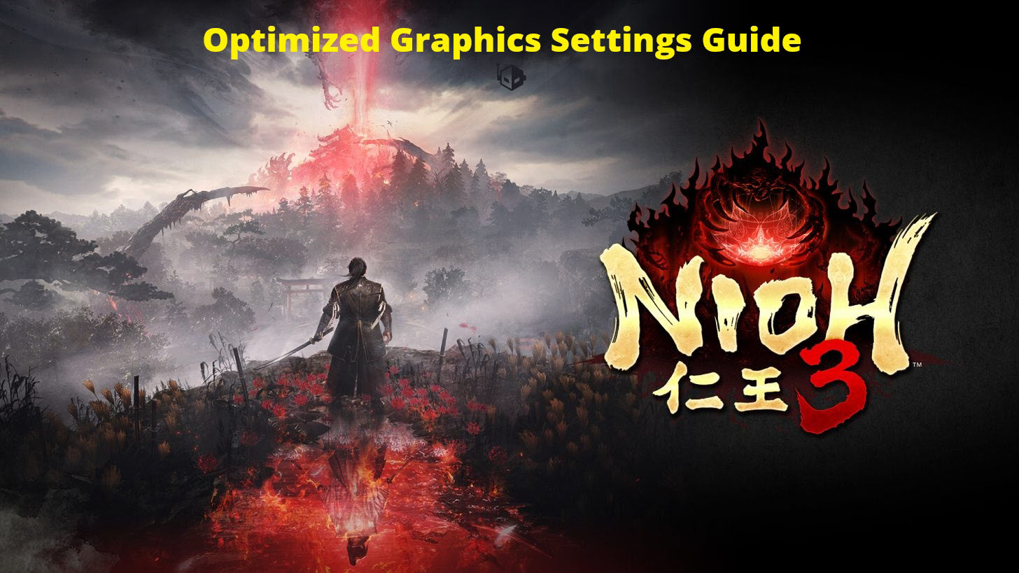 Nioh 3 PC Graphics Tuning Guide — How To Get The Best Experience From The PC Version (2026)