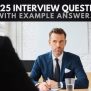 Top 25 Behavioral Interview Questions With Sample Answers
