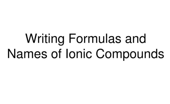 PPT - Writing Formulas And Naming Ionic Compounds Guide PowerPoint ...