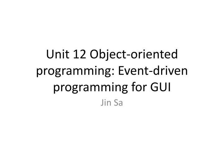 Ppt Unit 12 Object Oriented Programming Event Driven Programming For Gui Powerpoint - Geometric Wallpaper Collection - High Resolution Quality