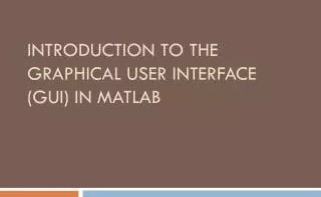 PPT - Introduction To Matlab’s Graphical User Interface (GUI ...