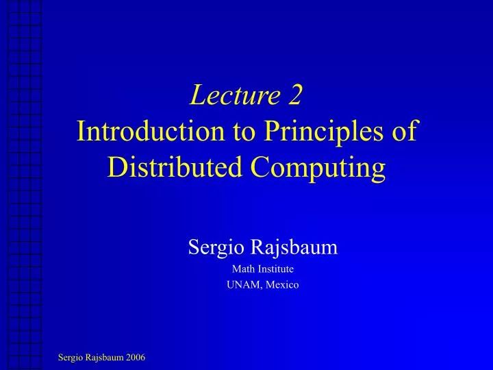 PPT - Lecture 2 Introduction to Principles of Distributed Computing ...