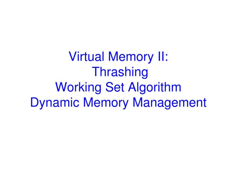 Virtual Memory Ii Thrashing Working Set Algorithm Dynamic Memory Management Presentation Free - Best Minimal Designs in High Resolution