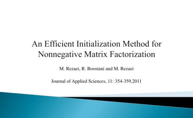 PPT - An Efficient Initialization Method For Nonnegative Matrix Factorization PowerPoint ...