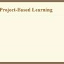 PPT - Project-Based Learning PowerPoint Presentation, Free Download - ID:3676576