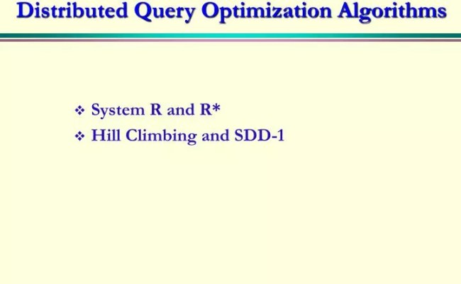 PPT - Distributed Query Optimization Algorithms PowerPoint Presentation ...