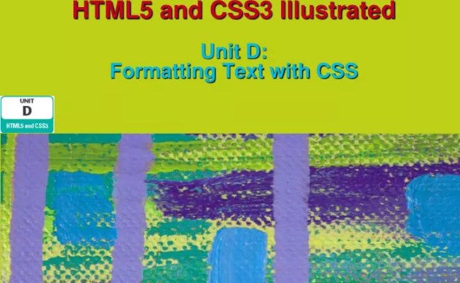 PPT - HTML5 And CSS3 Illustrated Unit D: Formatting Text With CSS ...