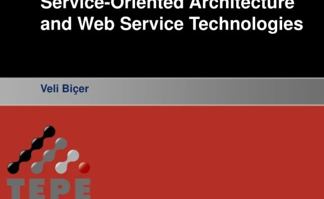 PPT - Service-Oriented Architecture And Web Service Technologies ...