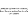 PPT - Computer System Validation And, Good Documentation Practices For ...