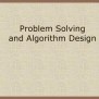 PPT - Problem Solving Strategies For Algorithm Design PowerPoint Presentation - ID:9627586
