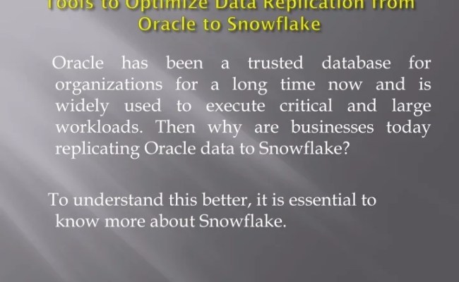 PPT - Tools To Optimize Data Replication From Oracle To Snowflake ...