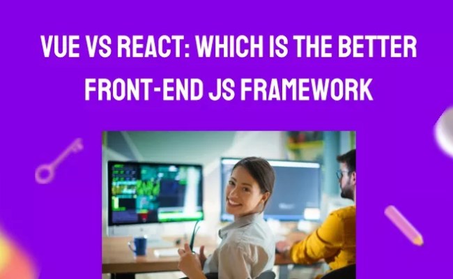 PPT - Vue Vs React Which Is The Better Front-end JS Framework ...