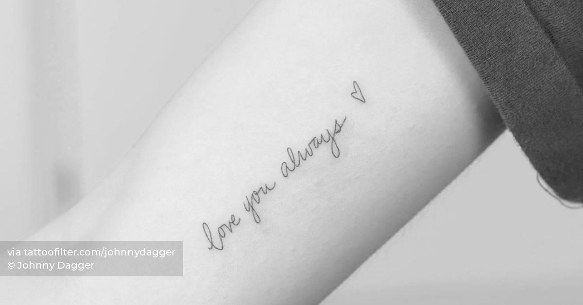 Love You Always" Lettering Tattoo On The Inner Arm 628_x_1200_jpg