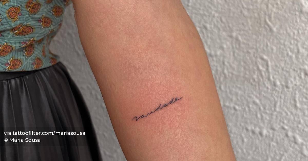 Tattoo Of The Word "Saudade" Located On The Inner 628_x_1200_jpg