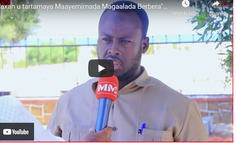 Waxan u tartamaya Maayernimada Magaalada Berbera” Cabdirashiid Nuur Cali
