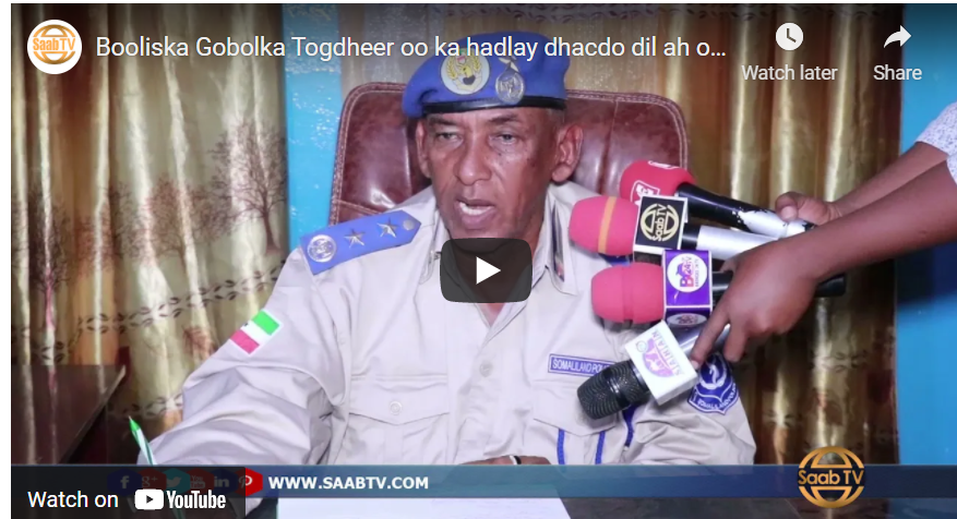 Booliska Gobolka Togdheer oo ka hadlay dhacdo dil ah Suuqa Burco Ka Dhacay