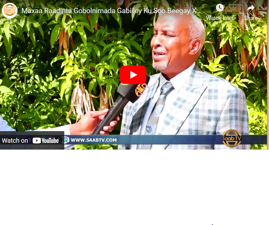 Maxaa Raadinta Gobolnimada Gabiiley Ku Soo Beegay Xiliga Doorashada”G. Raadinta Gobolnimada Gabiiley