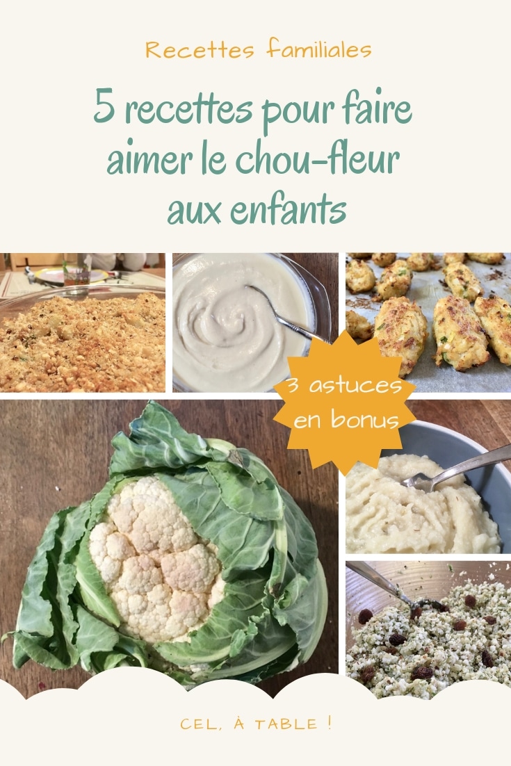 5 Recettes Pour Faire Aimer Le Chou Fleur Aux Enfants Cel A Table