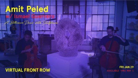 Virtual Front Row - Amit Peled with Ismael Guerrero: A Baltimore Dance with Sculptures