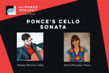 Astrid Morales (piano) and Wesley Skinner (cello) Ponce's Cello Sonata